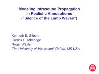 Modeling Infrasound Propagation in Realistic Atmospheres (“Silence of the Lamb Waves”)