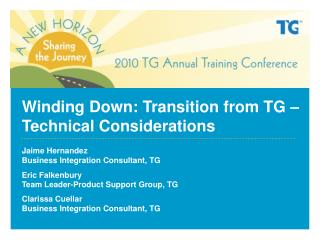 Winding Down: Transition from TG – Technical Considerations