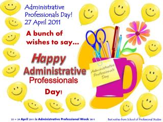 Administrative Professionals Day! 27 April 2011