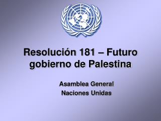 Resolución 181 – Futuro gobierno de Palestina