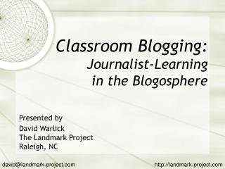 Classroom Blogging: Journalist-Learning in the Blogosphere