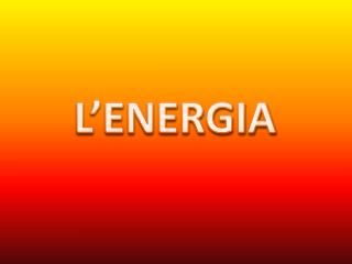 L’ENERGIA