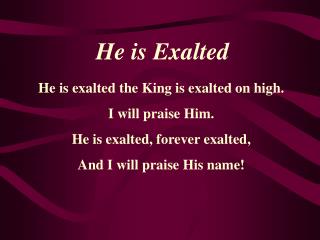 He is Exalted