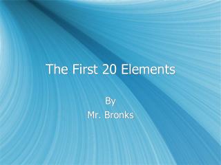 The First 20 Elements