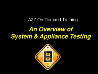 An Overview of System &amp; Appliance Testing