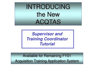 INTRODUCING the New ACQTAS