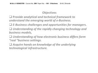 M.B.A. II SEMESTER Course No. 208 Paper No. – XVI E-Business Dr.N.C.Dhande