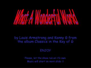 by Louis Armstrong and Kenny G from the album Classics in the Key of G ENJOY