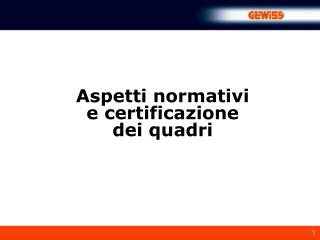 Aspetti normativi e certificazione dei quadri