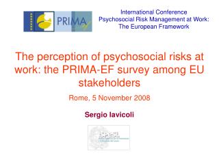 The perception of psychosocial risks at work: the PRIMA-EF survey among EU stakeholders