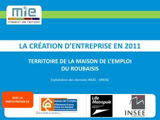 LA CRÉATION D’ENTREPRISE EN 2011