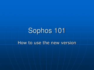 Sophos 101