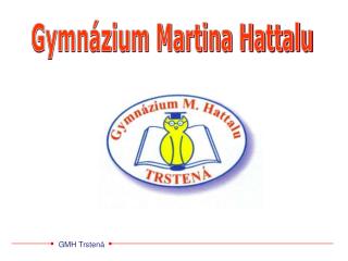 Gymnázium Martina Hattalu