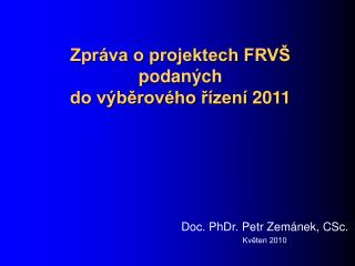 Zpráva o projektech FRVŠ podaných do výběrového řízení 2011