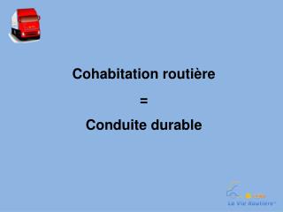 Cohabitation routière = Conduite durable