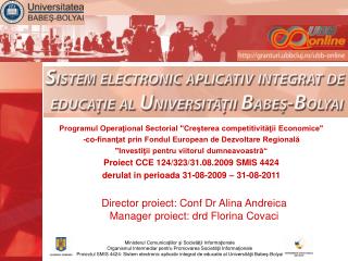 Director proiect: Conf Dr Alina Andreica Manager proiect: drd Florina Covaci