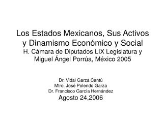 Dr. Vidal Garza Cantú Mtro. José Polendo Garza Dr. Francisco García Hernández Agosto 24,2006