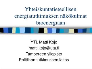 Yhteiskuntatieteellisen energiatutkimuksen näkökulmat bioenergiaan