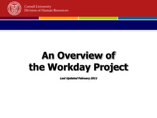 An Overview of the Workday Project Last Updated February 2011