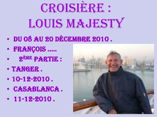 Croisière : Louis majesty