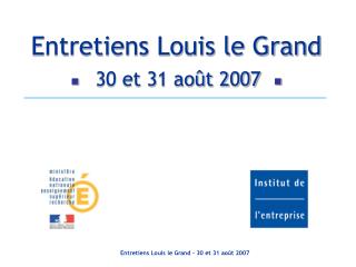 Entretiens Louis le Grand  30 et 31 août 2007 