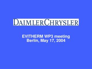 EVITHERM WP3 meeting Berlin, May 17, 2004