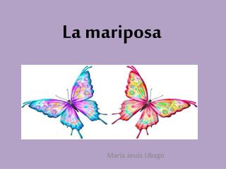 La mariposa