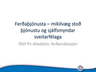 Ferðaþjónusta – mikilvæg stoð þjónustu og sjálfsmyndar sveitarfélaga