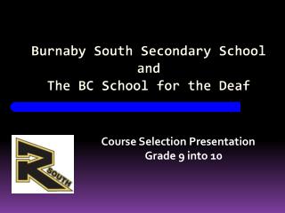 Burnaby South Secondary School and The BC School for the Deaf
