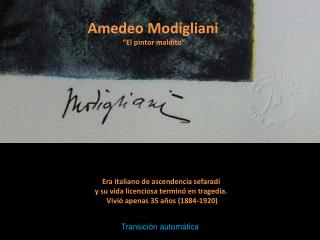 Amedeo Modigliani “El pintor maldito”