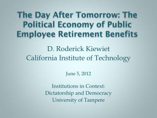 The Day After Tomorrow: The Political Economy of Public Employee Retirement Benefits