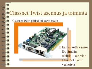 Classnet Twist asennus ja toiminta