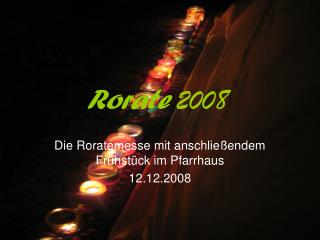 Rorate 2008