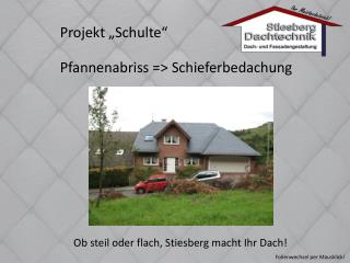 Projekt „Schulte“ Pfannenabriss =&gt; Schieferbedachung