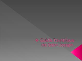 Guide Touristique de Saint-Joseph.