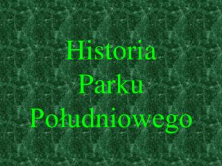 Historia Parku Południowego