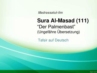 Sura Al-Masad (111) “Der Palmenbast” (Ungefähre Übersetzung)
