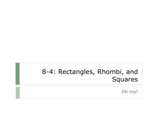 8-4: Rectangles, Rhombi, and Squares