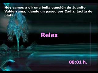Relax 08:01 h.