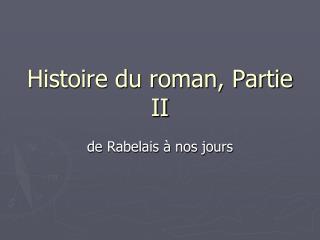 Histoire du roman, Partie II