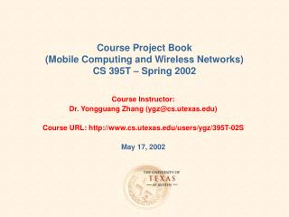 Course Project Book (Mobile Computing and Wireless Networks) CS 395T – Spring 2002