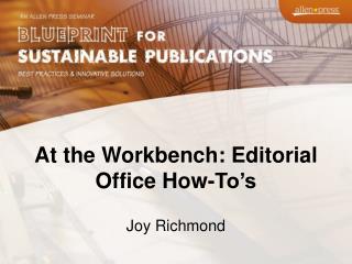 At the Workbench: Editorial Office How-To’s