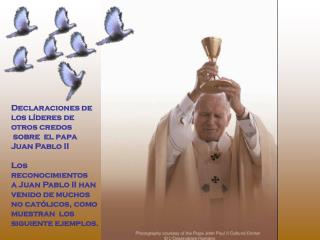 Declaraciones de los líderes de otros credos sobre el papa Juan Pablo II Los reconocimientos
