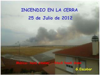 INCENDIO EN LA CERRA 25 de Julio de 2012
