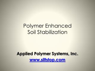 Polymer Enhanced Soil Stabilization