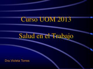 Curso UOM 2013 Salud en el Trabajo
