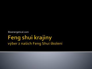 Feng shui krajiny výber z našich Feng Shui školení