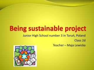 Being sustainable project