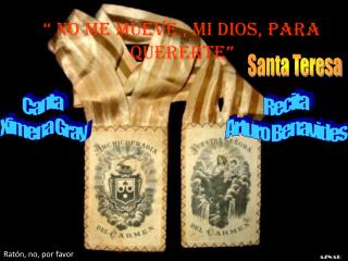 “ No me mueve , mi Dios, para quererte”