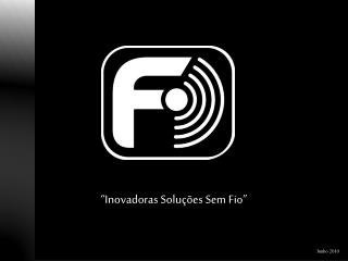 “Inovadoras Soluções Sem Fio”